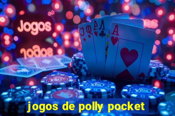 jogos de polly pocket